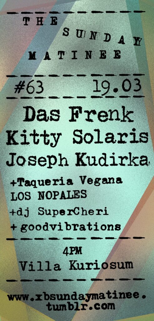 Flyer for the 63rd Matinee on March 19, with Das Frenk, Kitty Solaris and Joseph Kudirka.