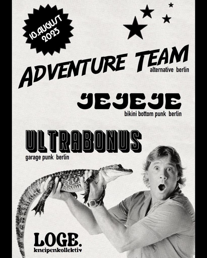 Gig poster for Adventure Team, Jejeje and Ultrabonus at Loge on Friday, August 18, 2023. Collage in B/W featuring the band names in various fonts as well as Steve Irwin holding a baby crocodile on the bottom of the poster.